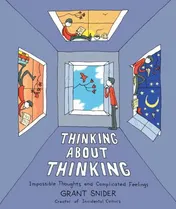 Omslag van Thinking about Thinking Impossible Thoughts and Complicated Feelings