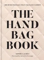Omslag van The Handbag Book 400 Designer Bags That Changed Fashion