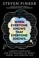 Omslag van When Everyone Knows That Everyone Knows. . . Common Knowledge and the Mysteries of Money, Power, and Everyday Life