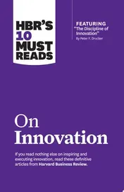Omslag van HBR's 10 Must Reads on Innovation (with featured article ÒThe Discipline of Innovation,Ó by Peter F. Drucker)