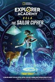 Omslag van Explorer Academy Vela: the Sailor Cipher (Book 1)