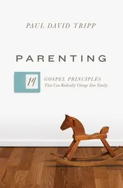 Omslag van Parenting 14 Gospel Principles That Can Radically Change Your Family (with Study Questions)