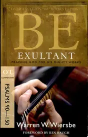 Omslag van Be Exultant (Psalms 90-150) Praising God for His Mighty Works