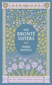 Omslag van The Bronte Sisters Three Novels (Barnes and Noble Collectible Classics: Omnibus Edition) Jane Eyre - Wuthering Heights - Agnes Grey