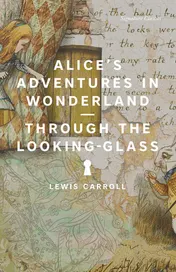 Omslag van Alice's Adventures in Wonderland and Through the Looking-Glass