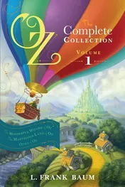 Omslag van Oz, the Complete Collection, Volume 1 The Wonderful Wizard of Oz; The Marvelous Land of Oz; Ozma of Oz