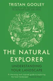 Omslag van The Natural Explorer Understanding Your Landscape