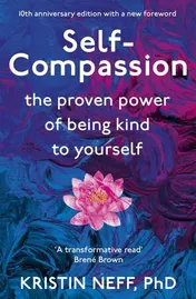 Omslag van Self-compassion Stop Beating Yourself Up and Leave Insecurity Behind