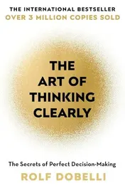 Omslag van The Art of Thinking Clearly
