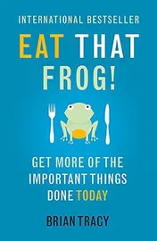 Omslag van Eat that Frog! 21 Great Ways to Stop Procrastinating and Get More Done in Less Time