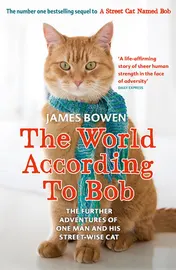 Omslag van The World According to Bob The Further Adventures of One Man and His Street-Wise Cat