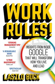 Omslag van Work Rules! Insights from Inside Google that Will Transform how You Live and Lead