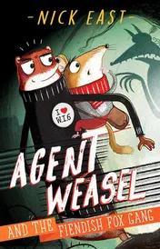 Omslag van Agent Weasel and the Fiendish Fox Gang