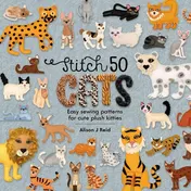 Omslag van Stitch 50 Cats Easy Sewing Patterns for Cute Plush Kitties