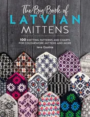 Omslag van The Big Book of Latvian Mittens 100 Knitting Patterns and Charts for Colourwork Mittens and More