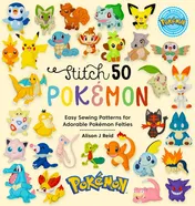 Omslag van Stitch 50 Pokémon Easy Sewing Patterns for Adorable Pokémon Felties