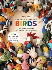 Omslag van Edward's Menagerie: Birds - New Edition Over 50 Easy-To-make Soft Toy Crochet Bird Patterns