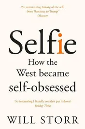 Omslag van Selfie How We Became So Self-obsessed and what It's Doing to Us