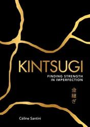 Omslag van Kintsugi Finding Strength in Imperfection