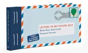 Omslag van Letters to My Future Self: Write Now. Read Later. Treasure Forever. (Open When Letters to Myself, Time Capsule Letters, Paper Time Capsule)
