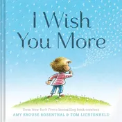 Omslag van I Wish You More (Encouragement Gifts for Kids, Uplifting Books for Graduation)