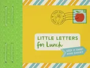 Omslag van Little Letters for Lunch: Keep it Short and Sweet (Lunch Notes for Kids, Letters to Kids, Lunch Notes Book)