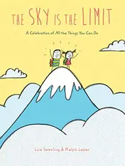Omslag van The Sky Is the Limit A Celebration of All the Things You Can Do (Graduation Book for Kids, Preschool Graduation Gift, Toddler Book)