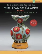 Omslag van The Complete Guide to Mid-range Glazes Glazing & Firing at Cones 4-7