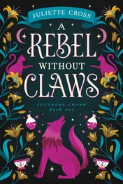 Omslag van A Rebel Without Claws Southern Charm Book One