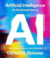 Omslag van Artificial Intelligence: an Illustrated History From Medieval Robots to Neural Networks