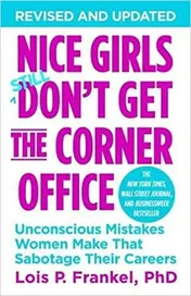 Omslag van Nice Girls Don't Get the Corner Office Unconscious Mistakes Women Make that Sabotage Their Careers