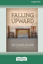 Omslag van Falling Upward A Spirituality for the Two Halves of Life (Large Print 16 Pt Edition)