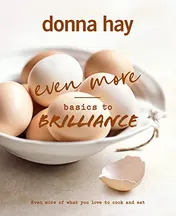 Omslag van Even More Basics to Brilliance The Follow Up to the Classic Bestseller from Australian's Favourite Cookbook Author Full of Inspiring Delicious New Recipes