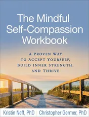 Omslag van The Mindful Self-Compassion Workbook A Proven Way to Accept Yourself, Build Inner Strength, and Thriveÿ ÿ