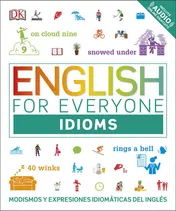 Omslag van English for Everyone: Idioms Modismos and expresiones idomáticas dle inglés
