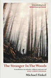 Omslag van The Stranger in the Woods The Extraordinary Story of the Last True Hermit