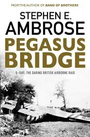 Omslag van Pegasus Bridge D-Day : the Daring British Airborne Raid