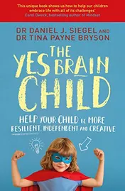 Omslag van The Yes Brain Child Help Your Child be More Resilient, Independent and Creative
