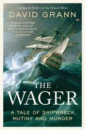 Omslag van The Wager A Tale of Shipwreck, Mutiny and Murder