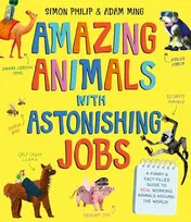 Omslag van Amazing Animals with Astonishing Jobs