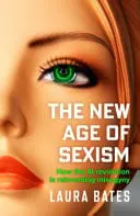 Omslag van The New Age of Sexism: How the AI Revolution is Reinventing Misogyny