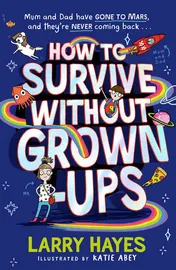 Omslag van How to Survive Without Grown-Ups