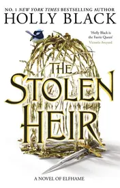 Omslag van The Stolen Heir A Novel of Elfhame, from the Author of the Folk of the Air Series