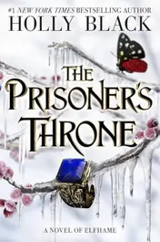 Omslag van The Prisoner's Throne A Novel of Elfhame, from the Author of the Folk of the Air Series