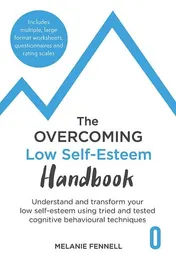 Omslag van The Overcoming Low Self-Esteem Handbook A Self-Help Guide Using Cognitive Behavioural Techniques