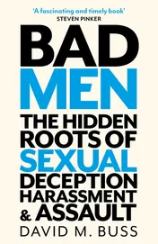 Omslag van Bad Men The Hidden Roots of Sexual Deception, Harassment and Assault