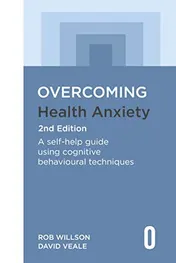 Omslag van Overcoming Health Anxiety 2nd Edition A Self-Help Guide Using Cognitive Behavioural Techniques