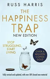 Omslag van The Happiness Trap Stop Struggling, Start Living