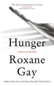 Omslag van Hunger A Memoir of (My) Body