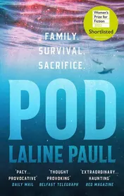 Omslag van Pod Shortlisted for the Women's Prize for Fiction